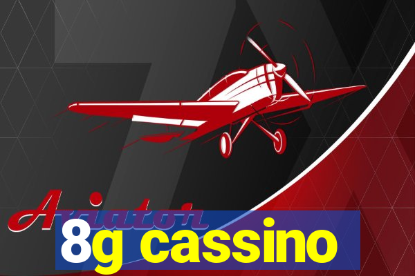 8g cassino